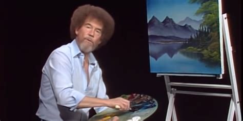 Watch The Joy of Painting With Bob Ross .